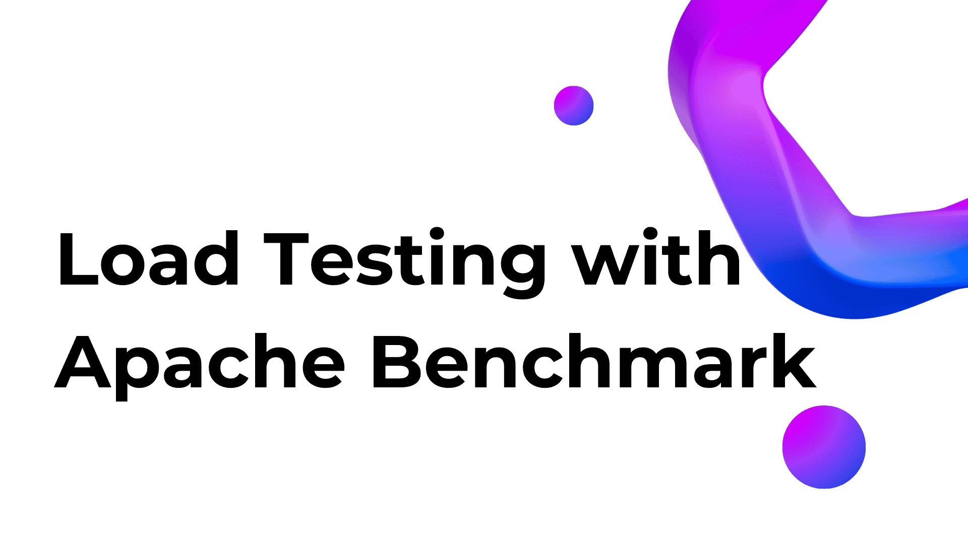 Load Testing using ab Apache Benchmark command-line tool